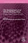The Development of an African Working Class : Studies in Class Formation and Action - Book