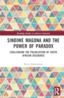 Sindiwe Magona and the Power of Paradox : Challenging the Polarization of South African Discourse - Book