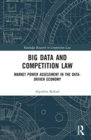 Big Data and Competition Law : Market Power Assessment in the Data-Driven Economy - Book