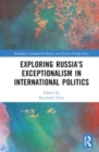 Exploring Russia’s Exceptionalism in International Politics - Book