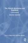 The French Revolution and Napoleon : A Sourcebook - Book