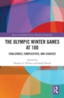 The Olympic Winter Games at 100 : Challenges, Complexities, and Legacies - Book