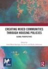Creating Mixed Communities through Housing Policies : Global Perspectives - Book