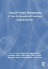 Disaster Health Management : A Primer for Students and Practitioners - Book