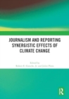 Journalism and Reporting Synergistic Effects of Climate Change - Book