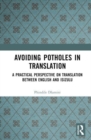 Avoiding Potholes in Translation : A Practical Perspective on Translation between English and isiZulu - Book