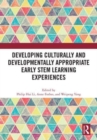 Developing Culturally and Developmentally Appropriate Early STEM Learning Experiences - Book