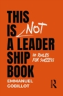 This Is Not A Leadership Book : 20 Rules for Success - Book