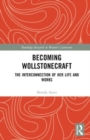 Becoming Wollstonecraft : The Interconnection of Her Life and Works - Book