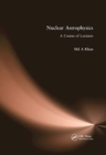 Nuclear Astrophysics : A Course of Lectures - Book