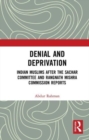 Denial and Deprivation : Indian Muslims after the Sachar Committee and Rangnath Mishra Commission Reports - Book