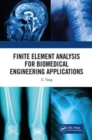 Finite Element Analysis for Biomedical Engineering Applications - Book