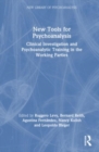New Tools for Psychoanalysis : Clinical Investigation and Psychoanalytic Training in the Working Parties - Book