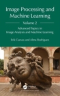 Image Processing and Machine Learning, Volume 2 : Advanced Topics in Image Analysis and Machine Learning - Book