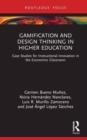 Gamification and Design Thinking in Higher Education : Case Studies for Instructional Innovation in the Economics Classroom - Book