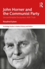 John Horner and the Communist Party : Uncomfortable Encounters With Truth - Book