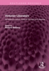 Victorian Liberalism : Nineteenth-century political thought and practice - Book