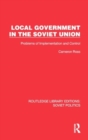 Local Government in the Soviet Union : Problems of Implementation and Control - Book