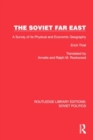 The Soviet Far East : A Survey of its Physical and Economic Geography - Book