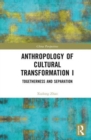Anthropology of Cultural Transformation I : Togetherness and Separation - Book