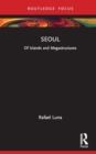 Seoul : Of Islands and Megastructures - Book