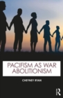 Pacifism as War Abolitionism - Book