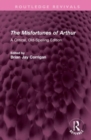 The Misfortunes of Arthur : A Critical, Old-Spelling Edition - Book