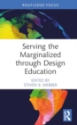 Serving the Marginalized through Design Education - Book