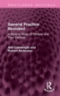 General Practice Revisited : A Second Study of Patients and Their Doctors - Book