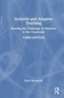 Inclusive and Adaptive Teaching : Meeting the Challenge of Diversity in the Classroom - Book