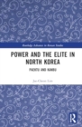 Power and the Elite in North Korea : Paektu and Kanbu - Book