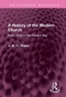 A History of the Modern Church : From 1500 to the Present Day - Book