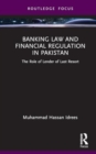 Banking Law and Financial Regulation in Pakistan : The Role of Lender of Last Resort - Book