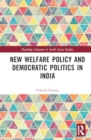 New Welfare Policy and Democratic Politics in India - Book