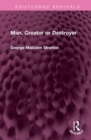 Man, Creator or Destroyer - Book