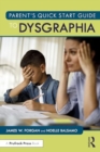 Parent’s Quick Start Guide to Dysgraphia - Book