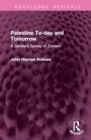 Palestine To-day and Tomorrow : A Gentile's Survey of Zionism - Book