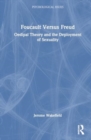 Foucault Versus Freud : Oedipal Theory and the Deployment of Sexuality - Book