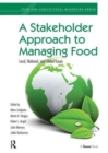 A Stakeholder Approach to Managing Food : Local, National, and Global Issues - Book