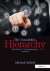The Unavoidable Hierarchy : Who's who in your organization and why - Book