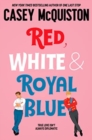 Red, White & Royal Blue : A Royally Romantic Enemies to Lovers Bestseller - Book