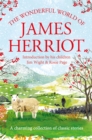 The Wonderful World of James Herriot : A charming collection of classic stories - eBook