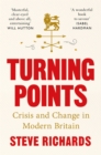 Turning Points : Crisis and Change in Modern Britain - Book