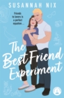 The Best Friend Experiment : Book 5 in the Chemistry Lessons Stem Rom Com Series - eBook