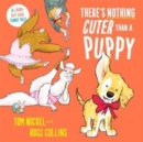 There's Nothing Cuter Than a Puppy : A Laugh-Out-Loud Funny Tale - Book
