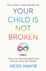 Your Child is Not Broken : Parent Your Neurodivergent Child Without Losing Your Marbles - eBook