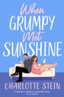 When Grumpy Met Sunshine : A steamy opposites-attract Cinderella-inspired rom-com - eBook