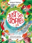 Rudyard Kipling's Just So Stories, retold by Elli Woollard - Book