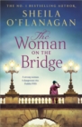 The Woman on the Bridge : the poignant and romantic historical novel about fighting for the people you love - Book