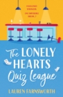 The Lonely Hearts' Quiz League : That Rom-Com you'll be telling all your friends about: funny, romantic and heartwarming - Book